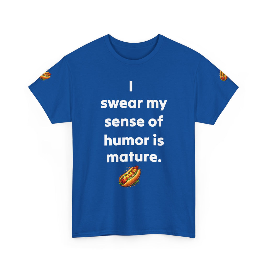 T-Shirt — "I swear my sense of humor is mature." by Taliasaurus Funny Hot Dog Graphic Tee