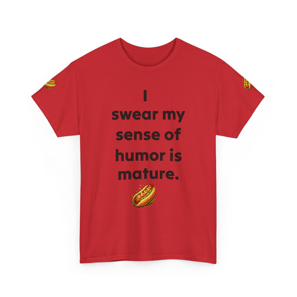 T-Shirt — "I swear my sense of humor is mature." by Taliasaurus Funny Hot Dog Graphic Tee