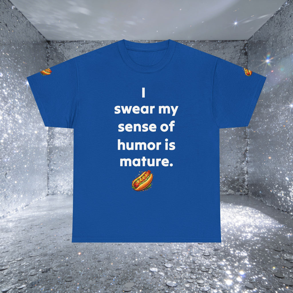 T-Shirt — "I swear my sense of humor is mature." by Taliasaurus Funny Hot Dog Graphic Tee