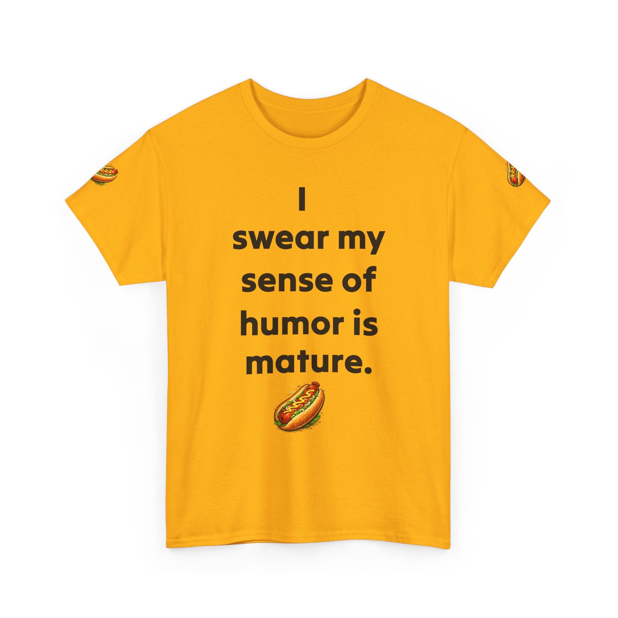 T-Shirt — "I swear my sense of humor is mature." by Taliasaurus Funny Hot Dog Graphic Tee