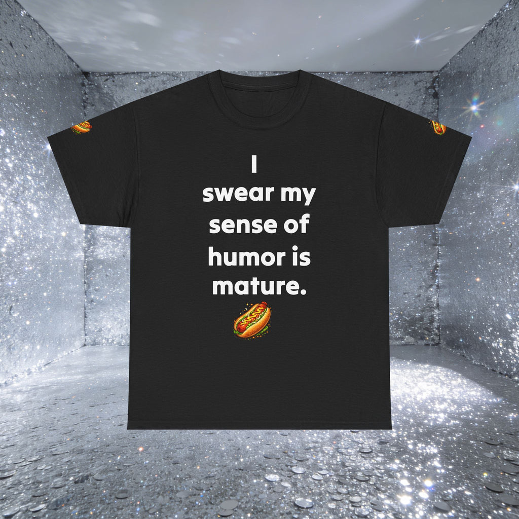 T-Shirt — "I swear my sense of humor is mature." by Taliasaurus Funny Hot Dog Graphic Tee