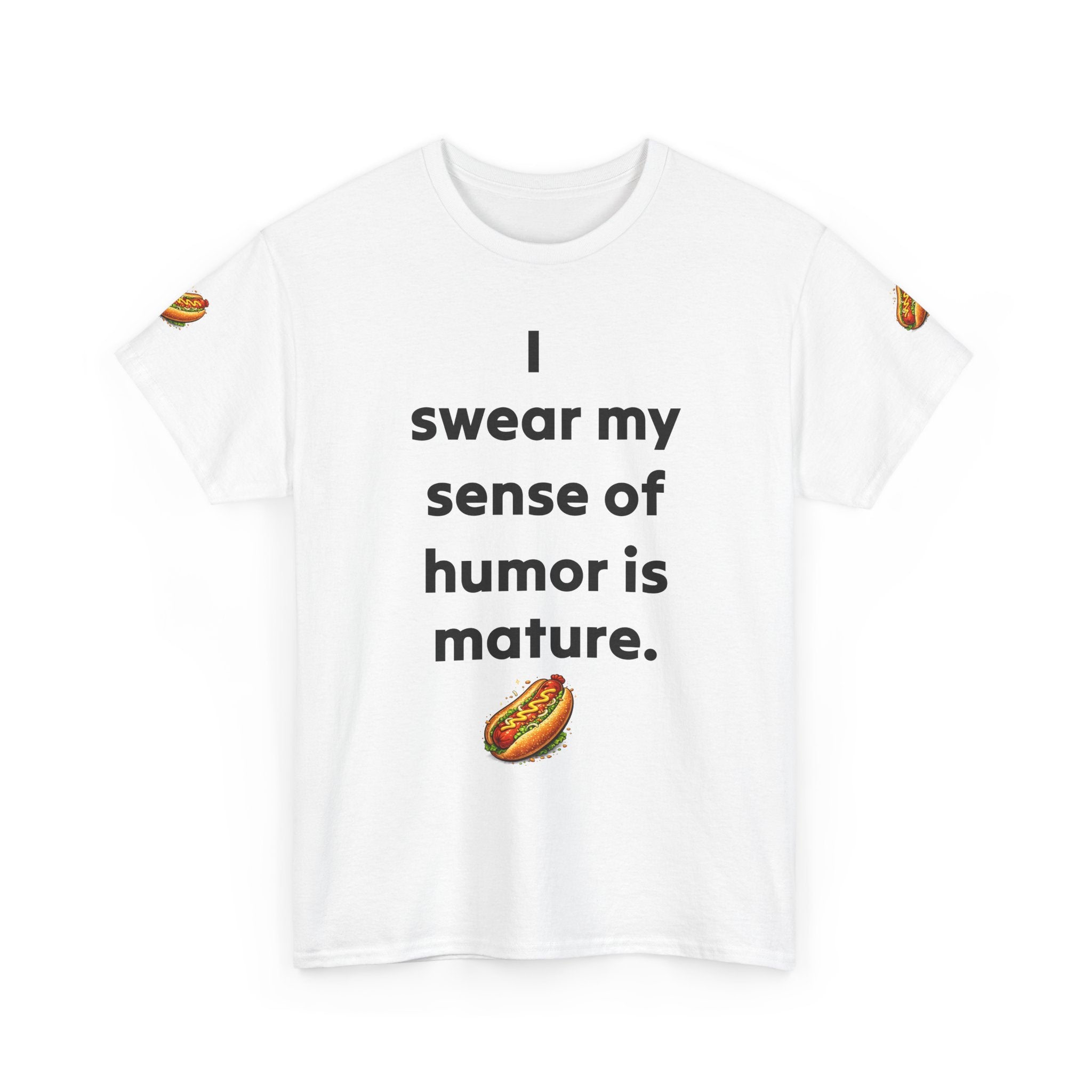 T-Shirt — "I swear my sense of humor is mature." by Taliasaurus Funny Hot Dog Graphic Tee