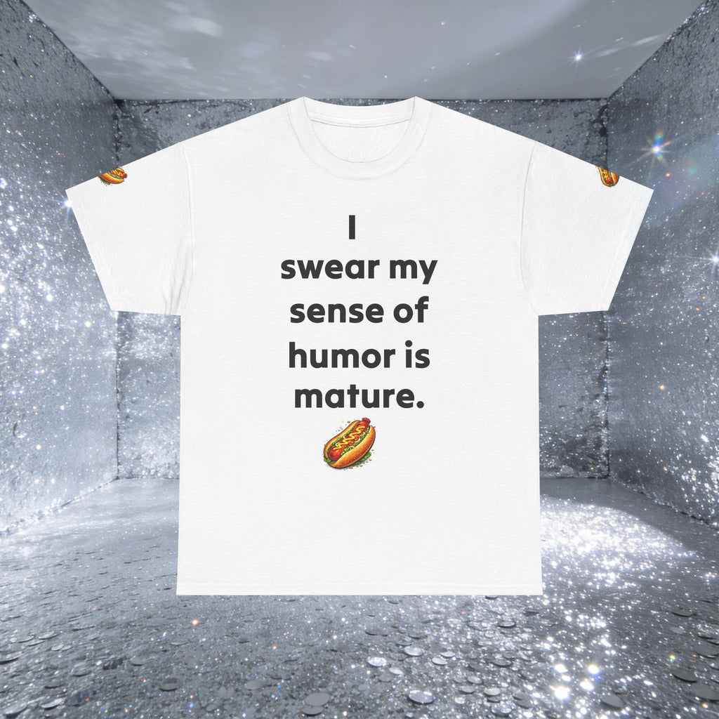 T-Shirt — "I swear my sense of humor is mature." by Taliasaurus Funny Hot Dog Graphic Tee